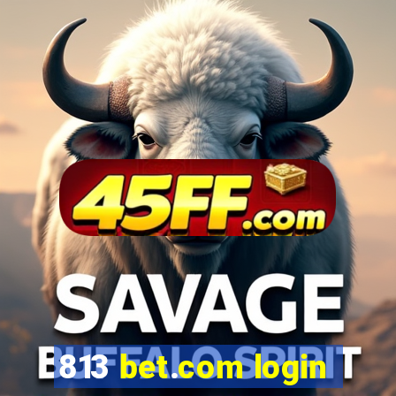 813 bet.com login